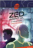 Couverture du livre « Zed, agent I.A. : le tableau disparu » de Christian Grenier aux éditions Rageot