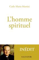 Couverture du livre « L'homme spirituel » de Carlo Maria Martini aux éditions Salvator