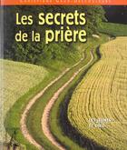 Couverture du livre « Les secrets de la priere » de Christiane Gaud-Descouleurs aux éditions Editions De L'atelier