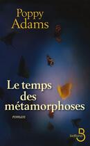 Couverture du livre « Le temps des métamorphoses » de Poppy Adams aux éditions Belfond