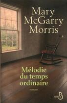 Couverture du livre « Mélodie du temps ordinaire » de Mary Mcgarry Morris aux éditions Belfond