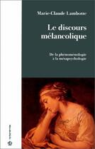 Couverture du livre « Discours Melancolique » de Marie-Claude Lambotte aux éditions Economica