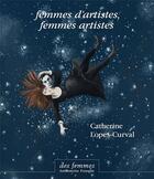 Couverture du livre « Femmes d'artistes, femmes artistes » de Catherine Lopes-Curval aux éditions Des Femmes