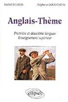 Couverture du livre « Anglais - theme - premiere et deuxieme langues - enseignement superieur » de Delmas/Goodenday aux éditions Ellipses