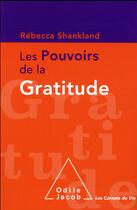 Couverture du livre « Les pouvoirs de la gratitude » de Rebecca Shankland aux éditions Odile Jacob