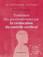 Couverture du livre « Traitement des psychonévroses : par la rééducation du contrôle cérébral » de Roger Vittoz aux éditions Tequi