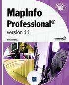 Couverture du livre « MapInfo Professional ; version 11 » de Olivier Giardella aux éditions Eni