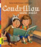 Couverture du livre « Cendrillon, mon amie » de Colette Camil et Myriam Canolle-Cournarie aux éditions Bayard Jeunesse