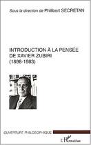 Couverture du livre « Introduction a la pensee de xavier zubiri (1898-1983) » de Philibert Secretan aux éditions L'harmattan