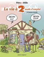 Couverture du livre « La vie à 2 mode d'emploi t.4 ; maison et jardin » de Vera et Gildo aux éditions Vents D'ouest