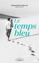 Couverture du livre « Le temps bleu » de Alexandre Marcel aux éditions Michel Lafon