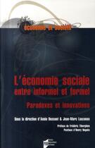 Couverture du livre « L'économie sociale entre informel et formel ; paradoxes et innovations » de Annie Dussuet et Jean-Marc Lauzanas aux éditions Pu De Rennes