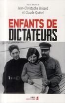Couverture du livre « Enfants de dictateurs » de Claude Quetel et Jean-Christophe Brisard aux éditions First