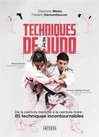 Couverture du livre « Techniques de judo : de la ceinture blanche à la ceinture noire : 85 techniques incontournables » de Stephane Weiss et Frederic Demontfaucon aux éditions Amphora