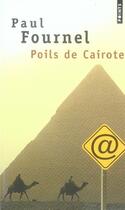 Couverture du livre « Poils de cairote » de Paul Fournel aux éditions Points