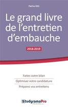 Couverture du livre « Le grand livre de l'entretien d'embauche ; faites votre bilan, optimisez votre candidature, préparez vos entretiens (édition 2018/2019) » de Patrice Ras aux éditions Studyrama