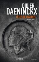 Couverture du livre « Têtes de Maures » de Didier Daeninckx aux éditions Archipel