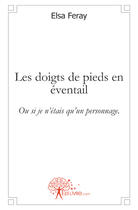 Couverture du livre « Les doigts de pieds en éventail » de Elsa Feray aux éditions Edilivre