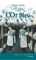 Couverture du livre « L'or bleu » de Philippe Robin aux éditions De Boree