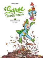 Couverture du livre « Super Environman Tome 1 : sous les déchets, la plage » de Thomas Priou et Bruno Madaule aux éditions Bamboo