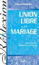 Couverture du livre « Union libre ou mariage » de Pierre Wheeler aux éditions La Maison De La Bible