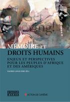 Couverture du livre « Mémoire et droits humains ; enjeux et perspectives pour les peuples d'Afrique et des Amériques » de  aux éditions D'en Bas