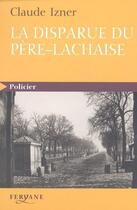 Couverture du livre « La disparue du Père-Lachaise » de Claude Izner aux éditions Feryane