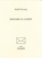 Couverture du livre « Bonnard au cannet » de Giverny Andre aux éditions L'echoppe
