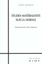 Couverture du livre « Etudes materialistes sur la morale » de Yvon Quiniou aux éditions Kime