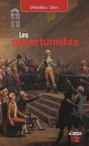 Couverture du livre « Les opportunistes » de Sebastien Clerc aux éditions La Fontaine De Siloe