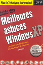 Couverture du livre « Guide Des Meilleures Astuces Windows Xp » de Henri Lilen aux éditions First Interactive