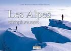 Couverture du livre « Les Alpes somptueuses » de Marie-Helene Paturel et Lionel Montico aux éditions Declics