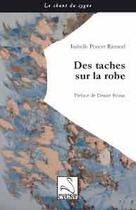 Couverture du livre « Des taches sur la robe » de Isabel Poncet-Rimaud aux éditions Editions Du Cygne