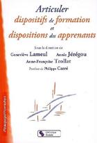 Couverture du livre « Articuler dispositifs de formation et dispositions des apprenants » de Lameul-Trolla-J aux éditions Chronique Sociale