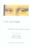 Couverture du livre « L'art de plaire ; esthétique, plaisir , représentation » de L Gasquet Chezaud P aux éditions Monfort Gerard