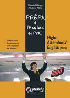 Couverture du livre « Flight attendants' english ; prépa à langlais du pnc » de Claude Billange et Andrew Milne aux éditions Cepadues