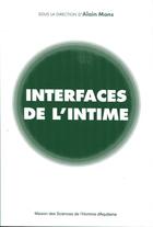 Couverture du livre « Interfaces de l'intime » de Alain Mons aux éditions Maison Sciences De L'homme D'aquitaine
