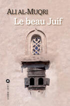 Couverture du livre « Le beau juif » de Ali Al-Muqri aux éditions Liana Levi