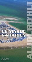 Couverture du livre « Le Maroc saharien » de Charles Perray aux éditions Jaguar