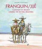 Couverture du livre « Franquin / Jijé ; comment on devient createur de bandes dessinées ; entretiens » de Philippe Vandooren aux éditions Niffle