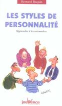 Couverture du livre « Les styles de personnalite ; apprendre a les reconnaitre » de Bernard Raquin aux éditions Jouvence
