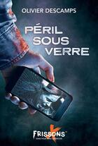 Couverture du livre « Péril sous verre » de Olivier Descamps aux éditions Heritage Quebec