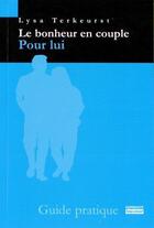 Couverture du livre « Le bonheur en couple pour lui » de L. Terkeust aux éditions Empreinte Temps Present