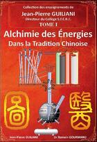 Couverture du livre « Alchimie des énergies dans la tradition chinoise » de Jean-Pierre Guiliani et Romain Gourmand aux éditions Diouris