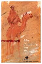 Couverture du livre « Ma demeure fut l'horizon » de Gabriel Feral aux éditions Sepia