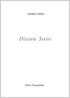 Couverture du livre « Discrète séries ; copie de l'édition de 1993 » de George Oppen aux éditions Theatre Typographique