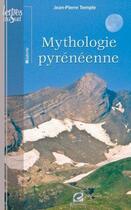 Couverture du livre « Mythologie pyrénéenne » de Jean Pierre Temple aux éditions Empreinte