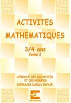 Couverture du livre « Activités mathématiques pour les 3/4 ans t.1 » de Laurence Deguilloux et Linda Carboni aux éditions Ebla