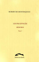 Couverture du livre « Les pas effacés ; mémoires t.3 » de Montesquiou (De) R. aux éditions Editions Du Sandre