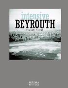 Couverture du livre « Intensive Beyrouth » de  aux éditions Norma